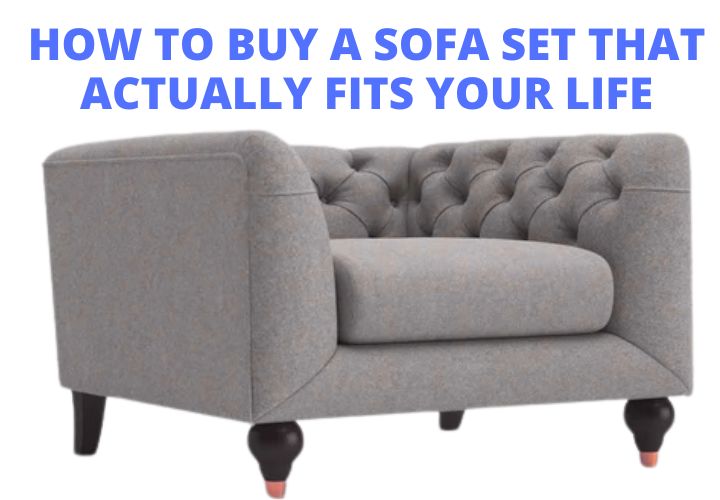 How to Buy a Sofa Set That Actually Fits Your Life
